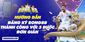 Hướng dẫn đăng ký Bong88 thành công với 3 bước đơn giản